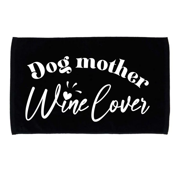 Dog Mother Wine Lover Cute Gift Microfiber Hand Towel