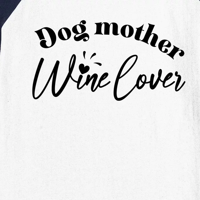 Dog Mother Wine Lover Cute Gift Baseball Sleeve Shirt