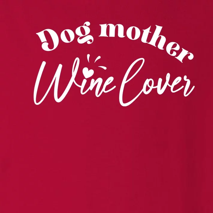 Dog Mother Wine Lover Cute Gift Toddler Long Sleeve Shirt