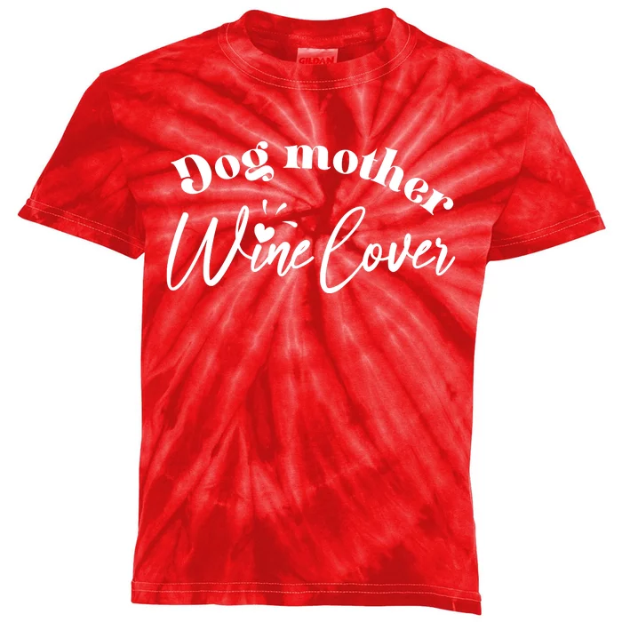 Dog Mother Wine Lover Cute Gift Kids Tie-Dye T-Shirt