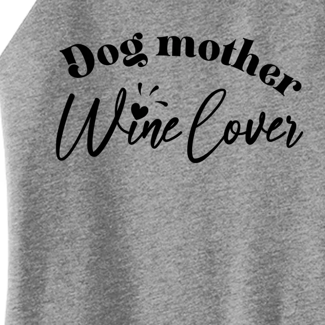 Dog Mother Wine Lover Cute Gift Women’s Perfect Tri Rocker Tank