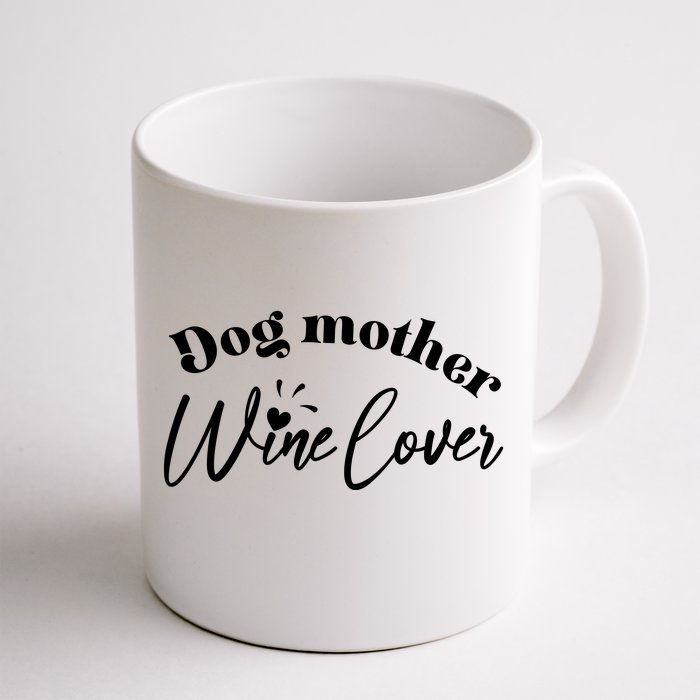 Dog Mother Wine Lover Cute Gift Front & Back Coffee Mug