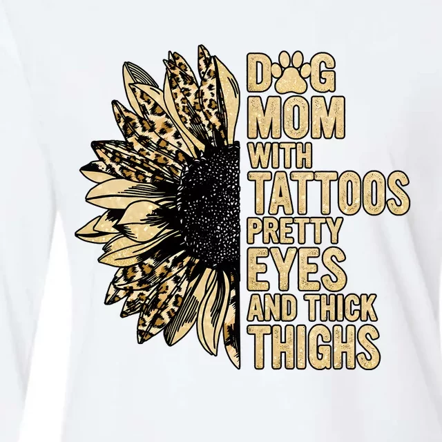 Dog Mom With Tattoos Pretty Eyes And Thick Thighs Sunflower Womens Cotton Relaxed Long Sleeve T-Shirt