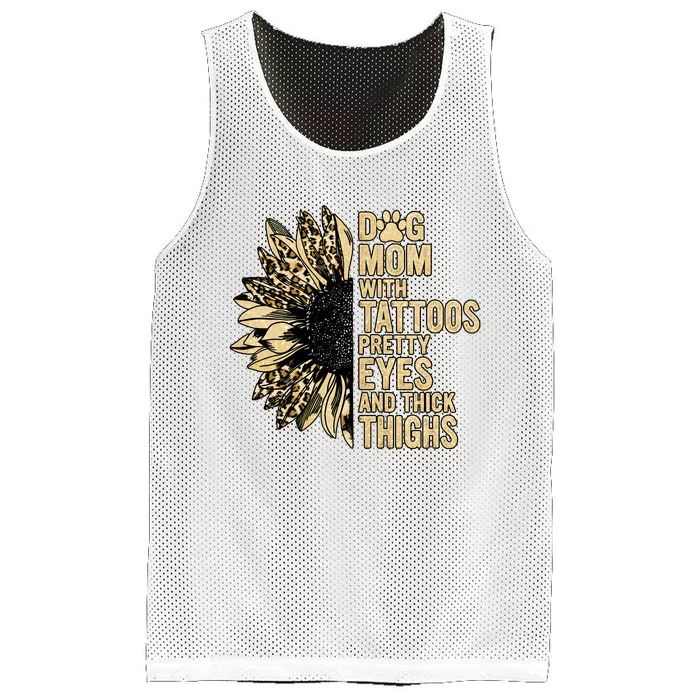 Dog Mom With Tattoos Pretty Eyes And Thick Thighs Sunflower Mesh Reversible Basketball Jersey Tank