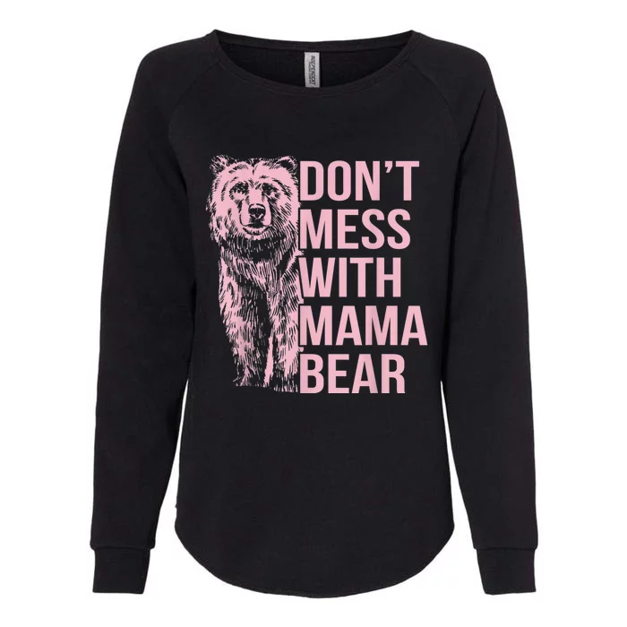 Don't Mess With Mama Bear Womens California Wash Sweatshirt