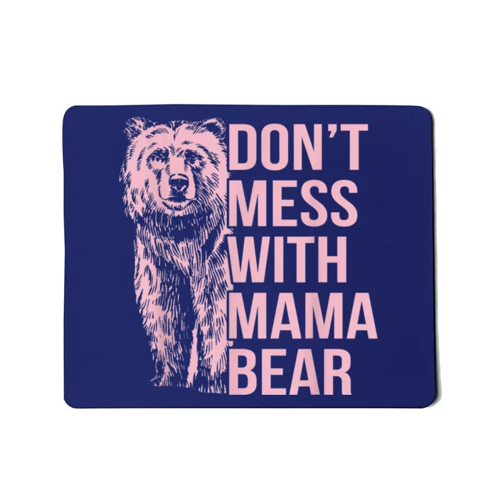 Don't Mess With Mama Bear Mousepad