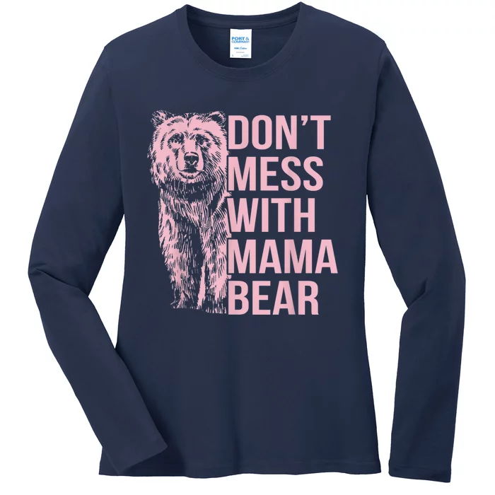 Don't Mess With Mama Bear Ladies Long Sleeve Shirt