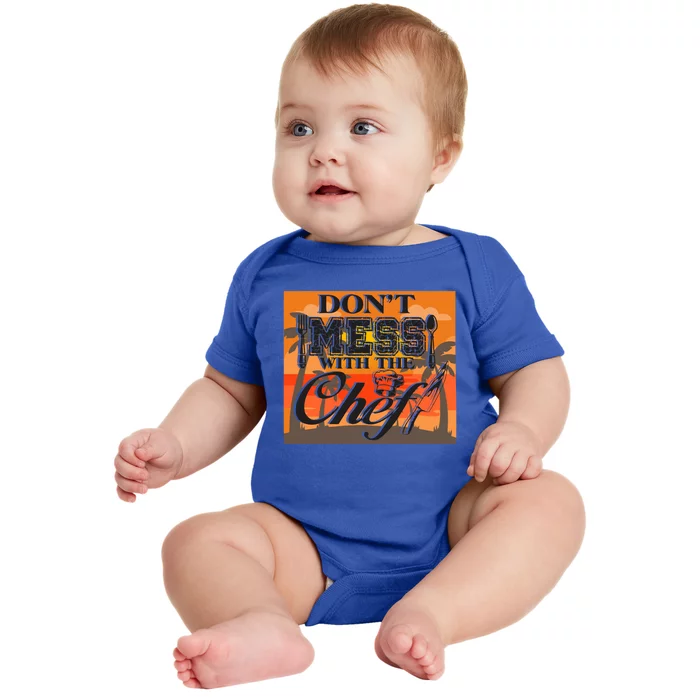 Dont Mess With The Chef Funny Cook Food Gift Baby Bodysuit