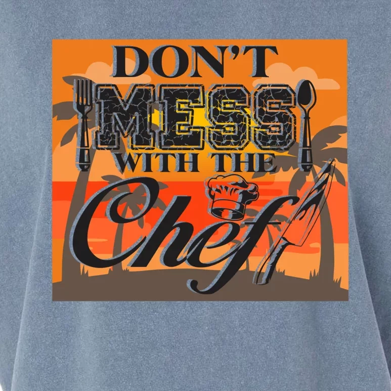 Dont Mess With The Chef Funny Cook Food Gift Garment-Dyed Women's Muscle Tee