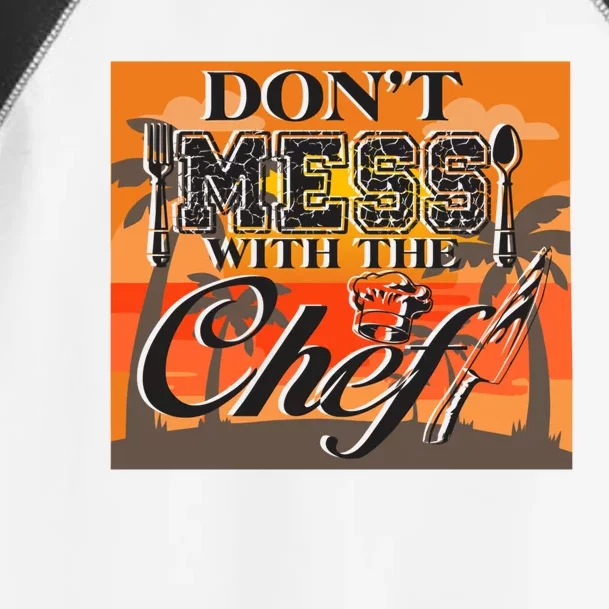 Dont Mess With The Chef Funny Cook Food Gift Toddler Fine Jersey T-Shirt