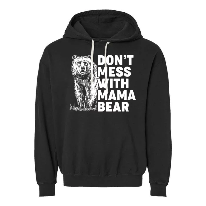 Don't Mess With Mama Bear Garment-Dyed Fleece Hoodie