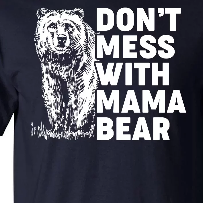 Don't Mess With Mama Bear Tall T-Shirt