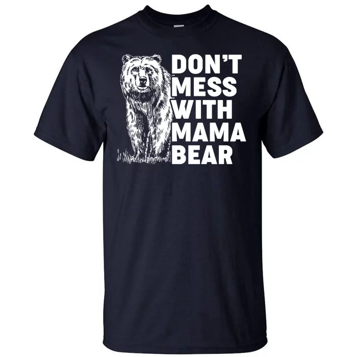 Don't Mess With Mama Bear Tall T-Shirt