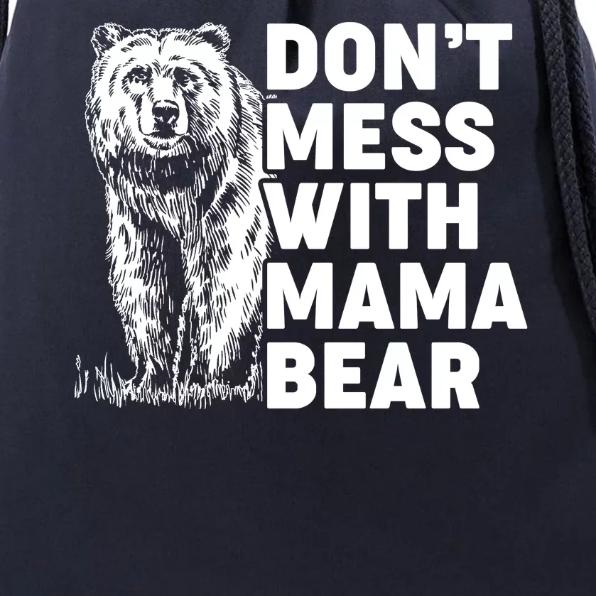 Don't Mess With Mama Bear Drawstring Bag