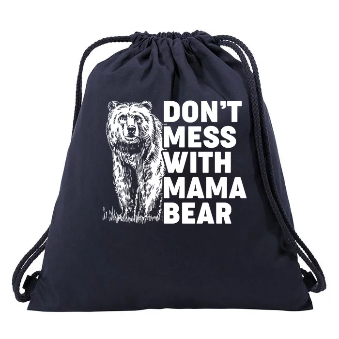 Don't Mess With Mama Bear Drawstring Bag