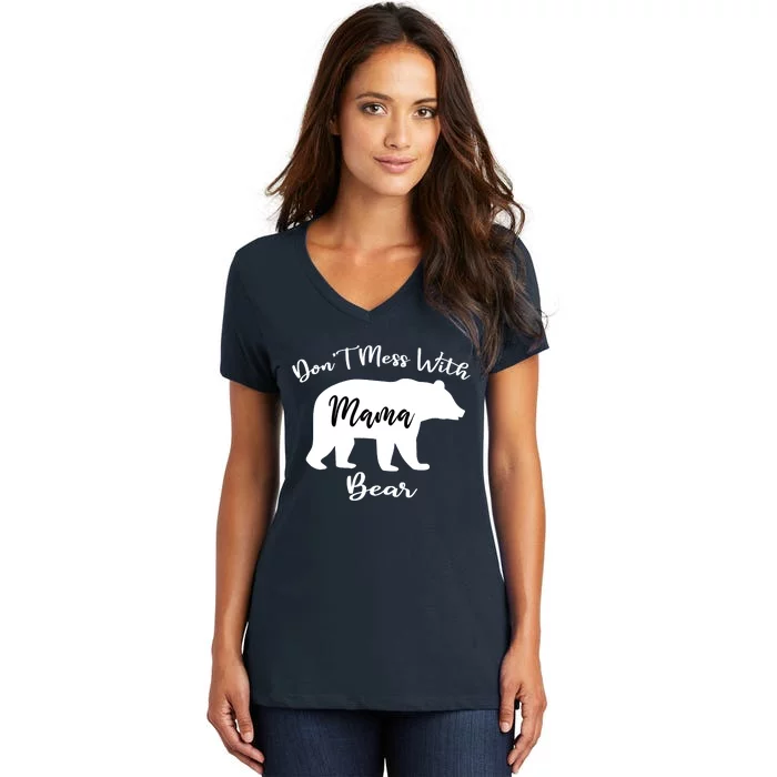 Don't Mess With Mama Bear Funny Mother's Day Women's V-Neck T-Shirt