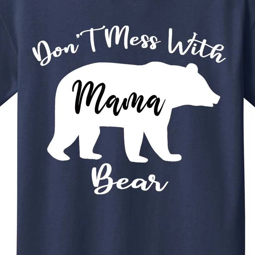 Don't Mess With Mama Bear Funny Mother's Day Kids T-Shirt