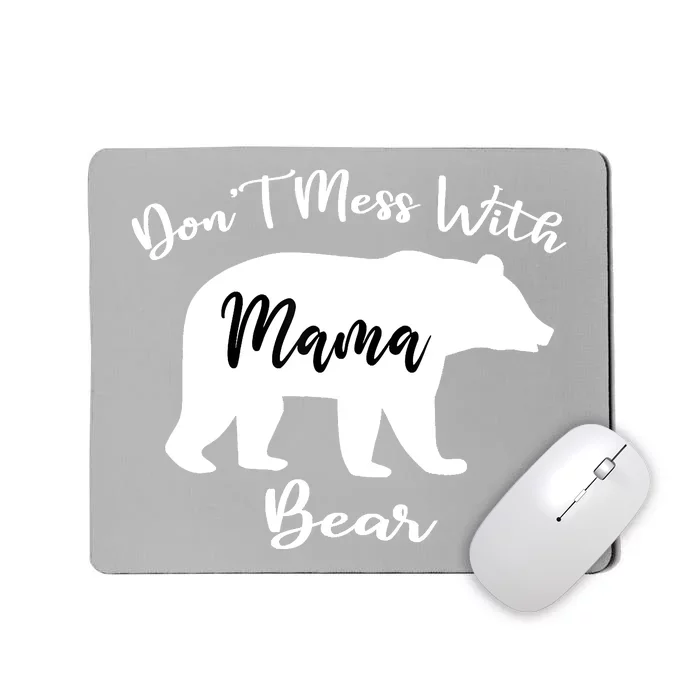 Don't Mess With Mama Bear Funny Mother's Day Mousepad