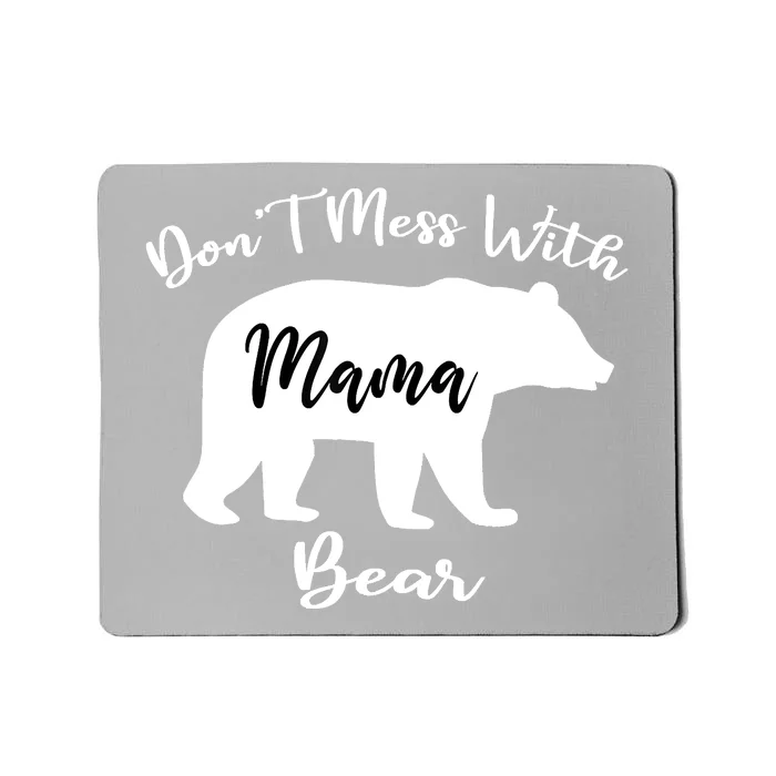 Don't Mess With Mama Bear Funny Mother's Day Mousepad