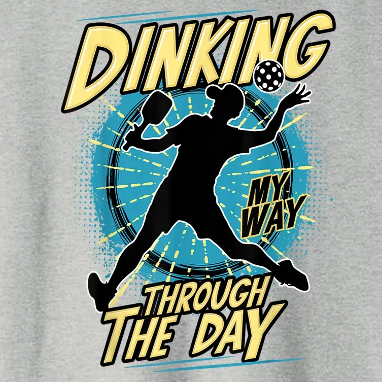 Dinking My Way Through The Day Funny Pickleball Fan Cool Pickleball Gift Women's Crop Top Tee