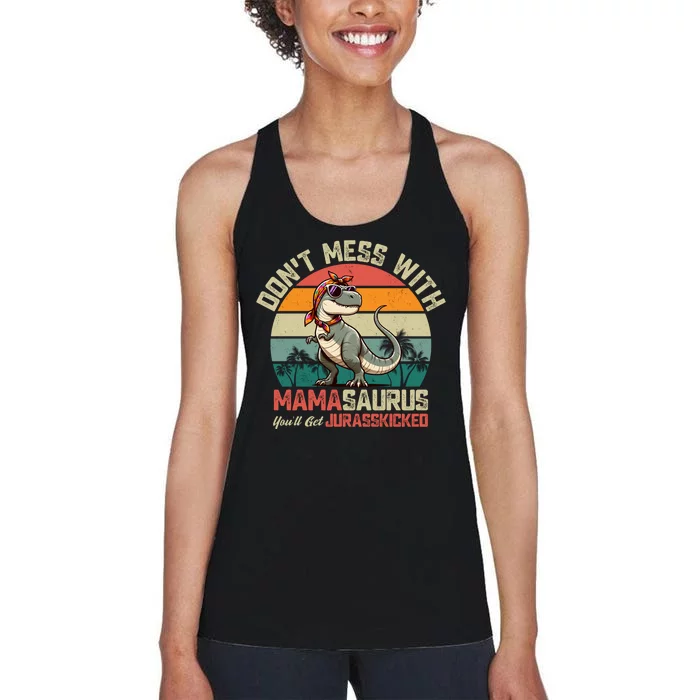 Dont Mess With Mamasaurus Youll Get Jurasskicked Women's Racerback Tank