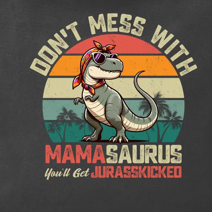 Dont Mess With Mamasaurus Youll Get Jurasskicked Zip Tote Bag