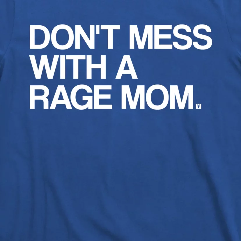 Don't Mess With A Rage Mom Liberal Democrat Gift T-Shirt