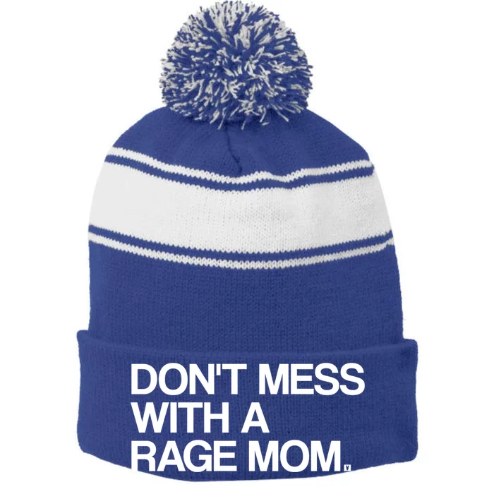 Don't Mess With A Rage Mom Liberal Democrat Gift Stripe Pom Pom Beanie