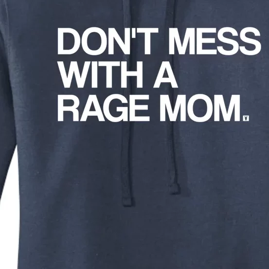 Don't Mess With A Rage Mom Liberal Democrat Gift Women's Pullover Hoodie