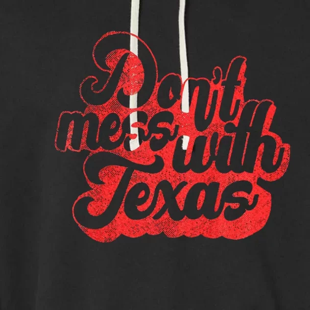 Dont Mess With The Texas Garment-Dyed Fleece Hoodie