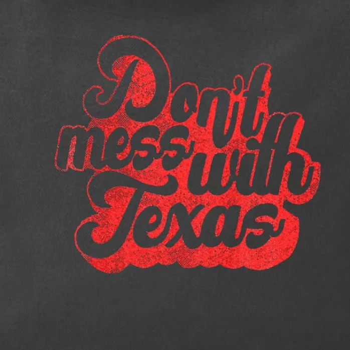 Dont Mess With The Texas Zip Tote Bag