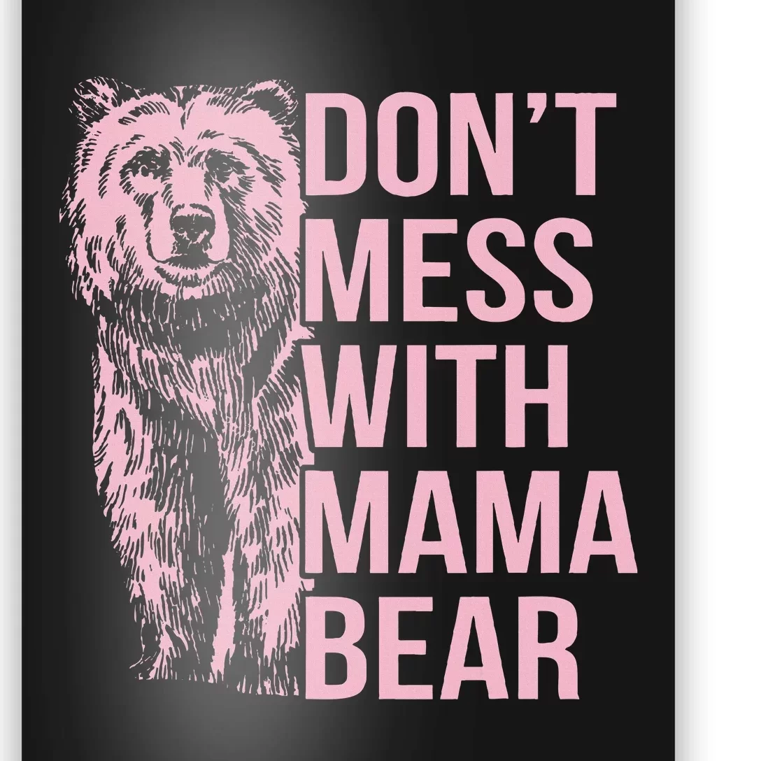 DonT Mess With Mama Bear Poster