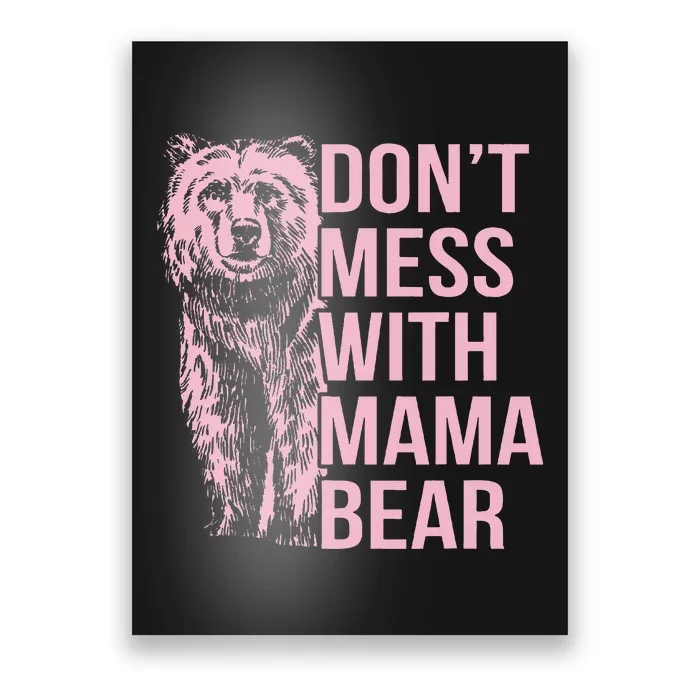 DonT Mess With Mama Bear Poster