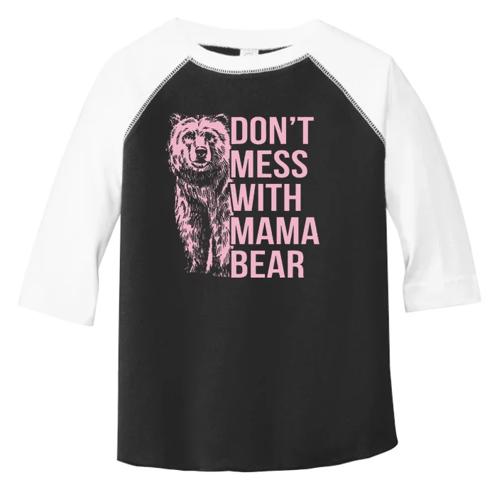 DonT Mess With Mama Bear Toddler Fine Jersey T-Shirt