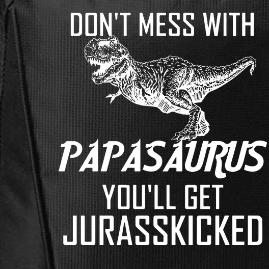 Don't Mess With Papasaurus Jurasskicked City Backpack