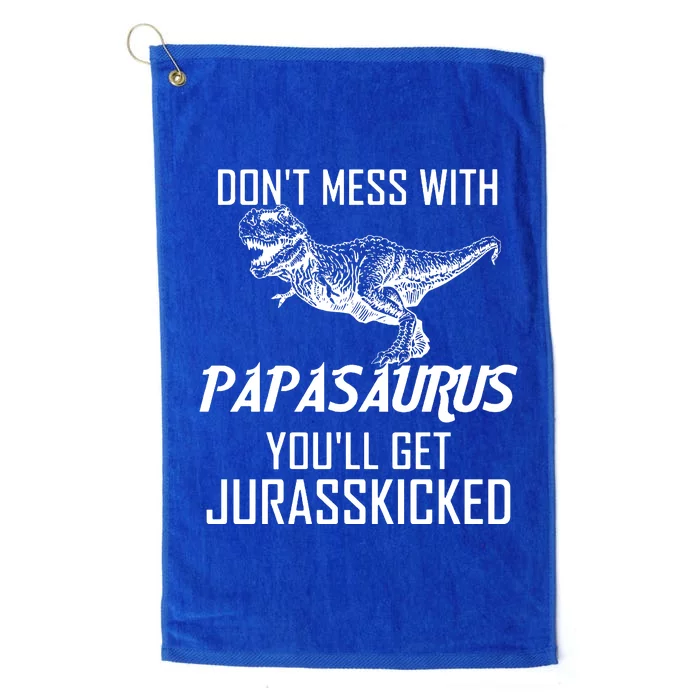 Don't Mess With Papasaurus Jurasskicked Platinum Collection Golf Towel