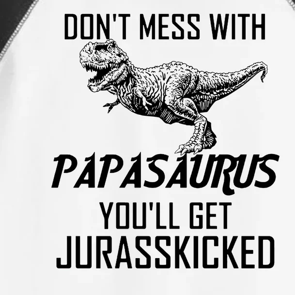 Don't Mess With Papasaurus Jurasskicked Toddler Fine Jersey T-Shirt