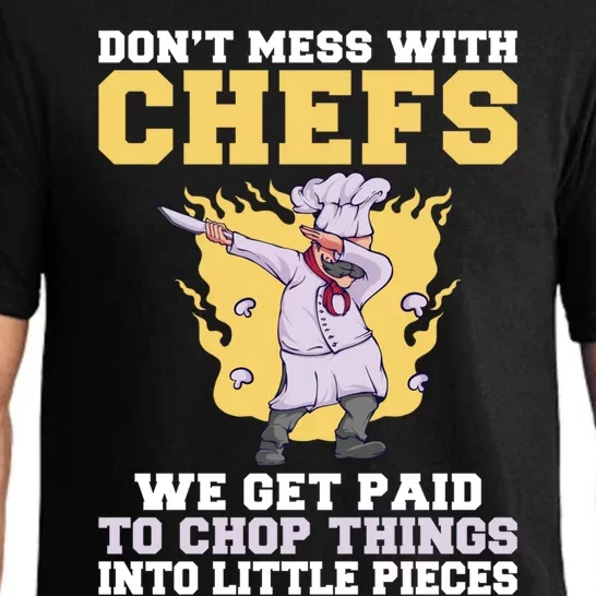 Dont Mess With Chefs We Get Paid To Chop Things In Pieces Cool Gift Pajama Set