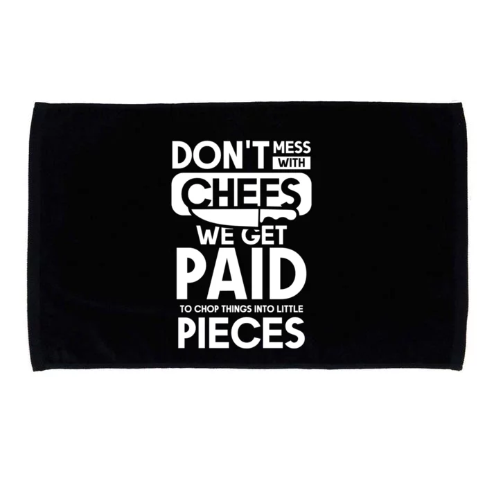 Dont Mess With Chefs We Get Paid Chef Gift Microfiber Hand Towel