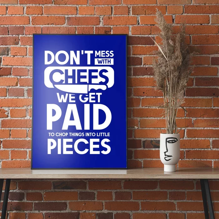 Dont Mess With Chefs We Get Paid Chef Gift Poster