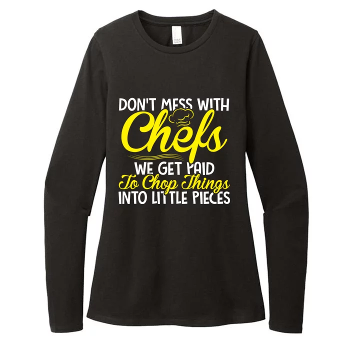 Dont Mess With Chefs We Get Paid To Chop Things Gift Womens CVC Long Sleeve Shirt