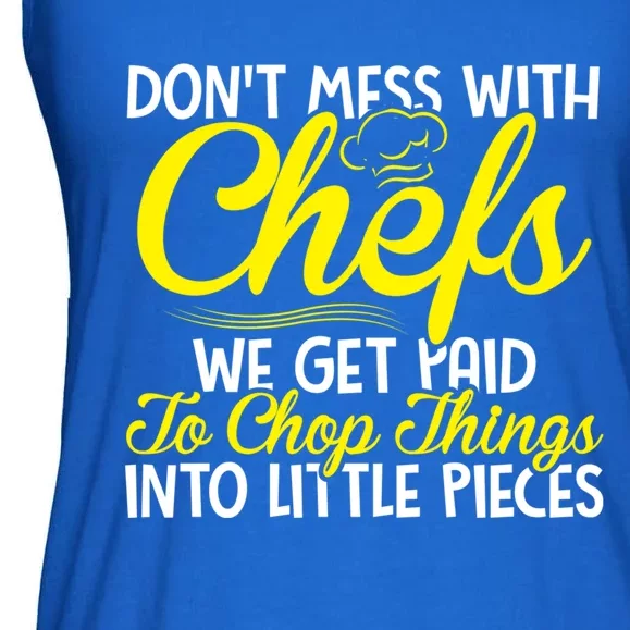 Dont Mess With Chefs We Get Paid To Chop Things Gift Ladies Essential Flowy Tank