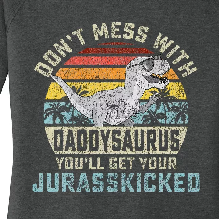 Dont Mess With Daddysaurus Youll Get Jurasskicked Daddy Women's Perfect Tri Tunic Long Sleeve Shirt