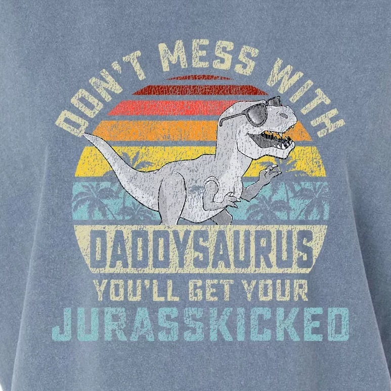 Dont Mess With Daddysaurus Youll Get Jurasskicked Daddy Garment-Dyed Women's Muscle Tee