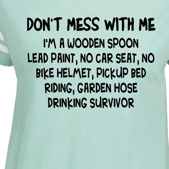 Don’T Mess With Me I’M Wooden Spoon Lead Paint No Car Seat Enza Ladies Jersey Football T-Shirt