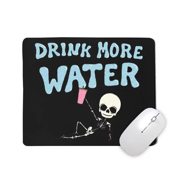 Drink More Water Funny Skeleton Mousepad