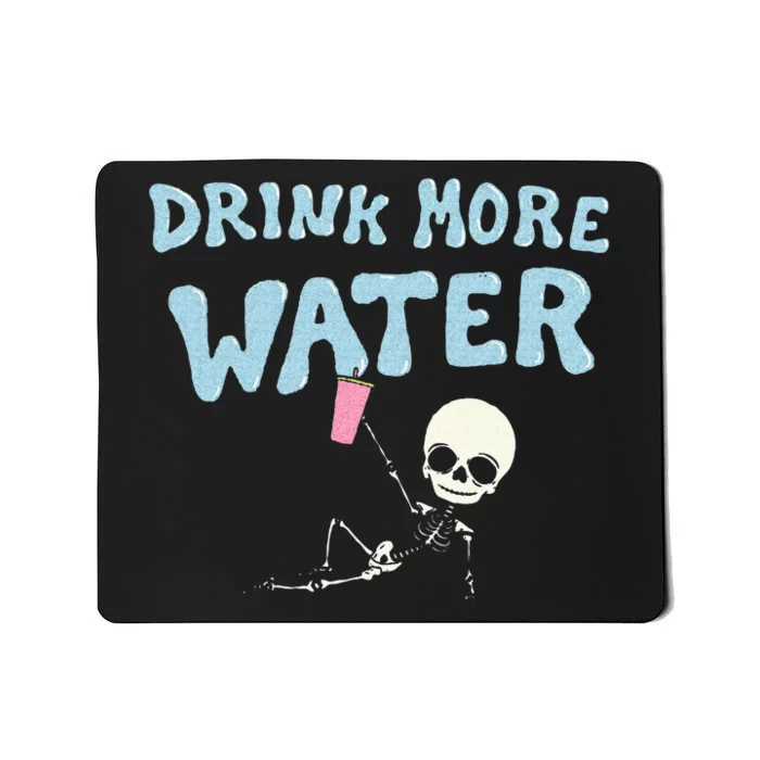 Drink More Water Funny Skeleton Mousepad