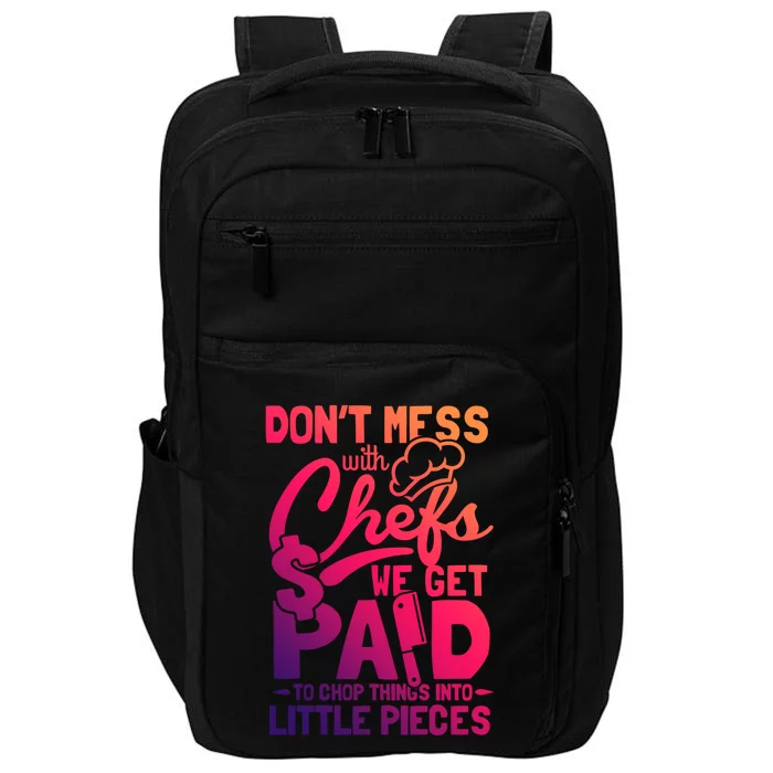 Dont Mess With Chefs Knife Butcher And Cook Gift Impact Tech Backpack