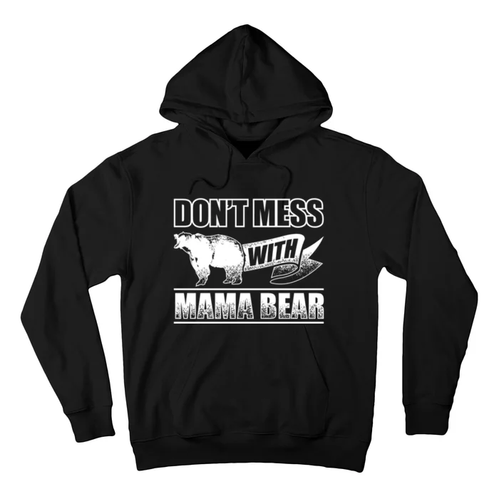 Don't Mess With Mama Bear Camping Gift Camper Gift Hoodie