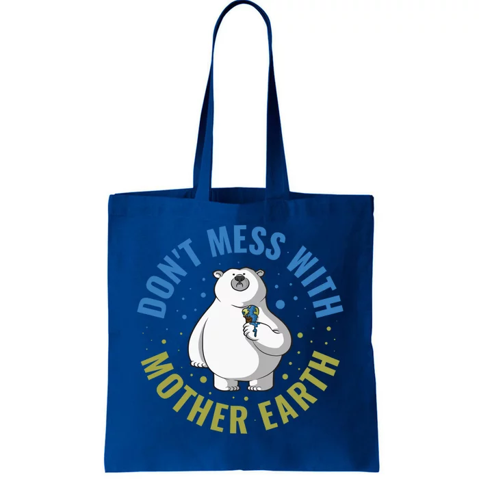 Dont Mess With Mother Earth Cute Gift Tote Bag